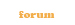 FORUM